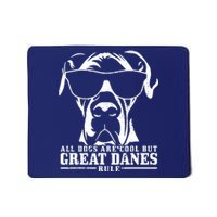 Great Dane All Dogs Are Cool Great Danes Rule Funny Mousepad