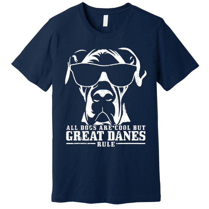 Great Dane All Dogs Are Cool Great Danes Rule Funny Premium T-Shirt