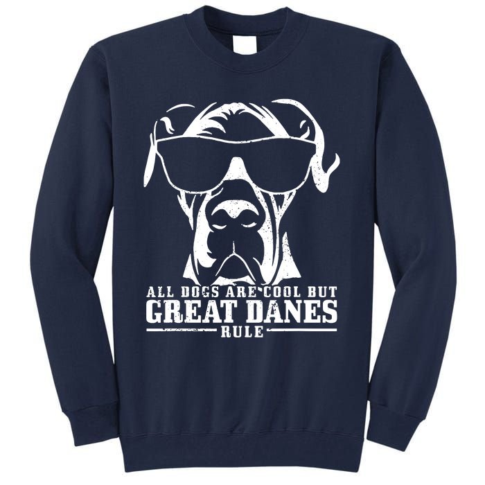 Great Dane All Dogs Are Cool Great Danes Rule Funny Tall Sweatshirt