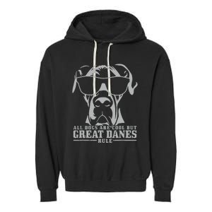 Great Dane All Dogs Are Cool Great Danes Rule Funny Garment-Dyed Fleece Hoodie