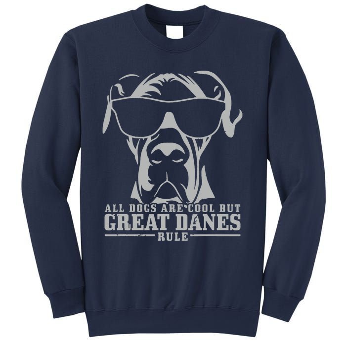 Great Dane All Dogs Are Cool Great Danes Rule Funny Sweatshirt