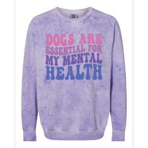 Groovy Dogs Are Essential For My Mental Health Quote Colorblast Crewneck Sweatshirt