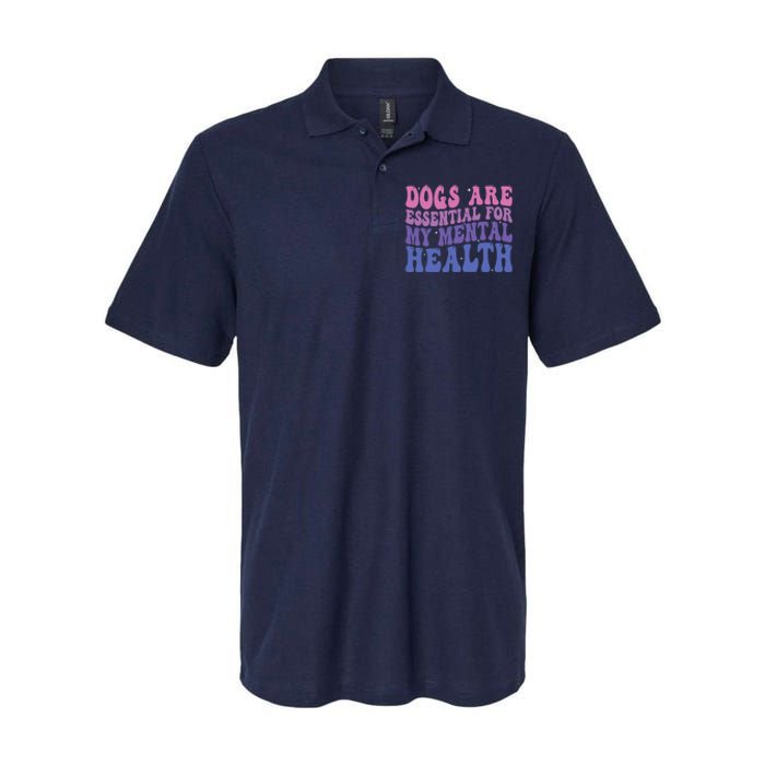 Groovy Dogs Are Essential For My Mental Health Quote Softstyle Adult Sport Polo