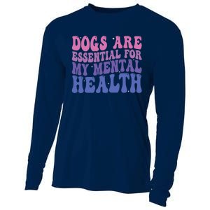 Groovy Dogs Are Essential For My Mental Health Quote Cooling Performance Long Sleeve Crew