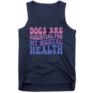 Groovy Dogs Are Essential For My Mental Health Quote Tank Top