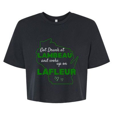 Got Drunk At Lambeau And Woke Up On Lafleur Fans Bella+Canvas Jersey Crop Tee