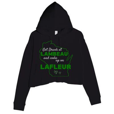 Got Drunk At Lambeau And Woke Up On Lafleur Fans Crop Fleece Hoodie