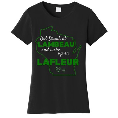 Got Drunk At Lambeau And Woke Up On Lafleur Fans Women's T-Shirt