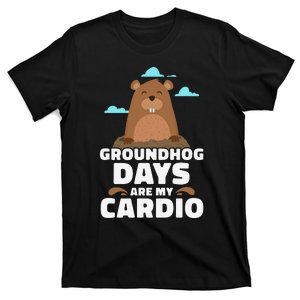 Groundhog Days Are My Cardio February Weather Winter Spring T-Shirt