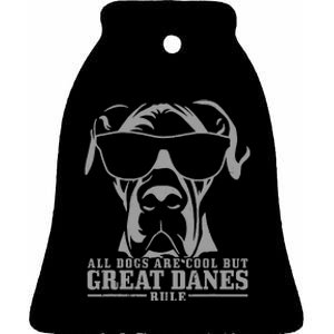 Great Dane All Dogs Are Cool Great Danes Rule Funny Ceramic Bell Ornament