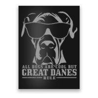 Great Dane All Dogs Are Cool Great Danes Rule Funny Poster