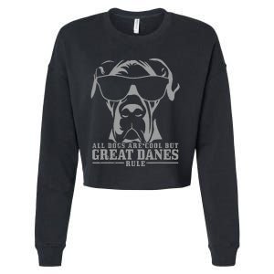 Great Dane All Dogs Are Cool Great Danes Rule Funny Cropped Pullover Crew