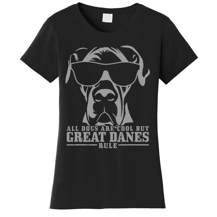 Great Dane All Dogs Are Cool Great Danes Rule Funny Women's T-Shirt