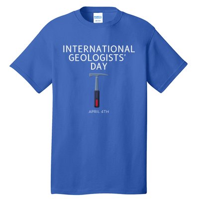 Geologists Day April 4th Gift Tall T-Shirt