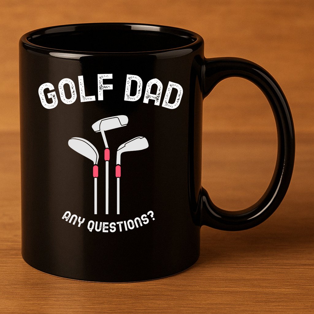 Golf Dad, Any Questions Father's Day Gift For Dad 11oz C Handle Ceramic Mug