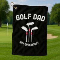 Golf Dad, Any Questions Father's Day Gift For Dad Golf Towel