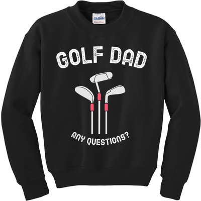 Golf Dad, Any Questions Father's Day Gift For Dad Kids Sweatshirt