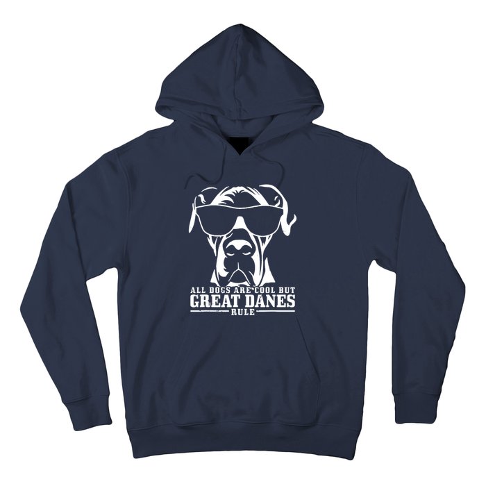 Great Dane All Dogs Are Cool Great Danes Rule Hoodie