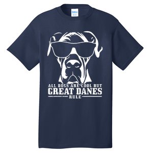 Great Dane All Dogs Are Cool Great Danes Rule Tall T-Shirt