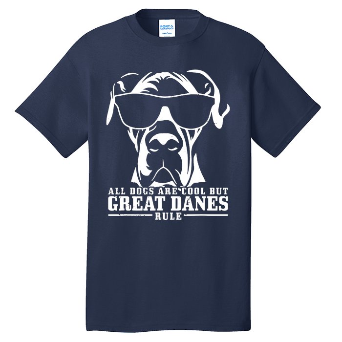 Great Dane All Dogs Are Cool Great Danes Rule Tall T-Shirt