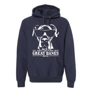 Great Dane All Dogs Are Cool Great Danes Rule Premium Hoodie