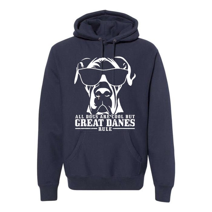 Great Dane All Dogs Are Cool Great Danes Rule Premium Hoodie