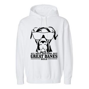 Great Dane All Dogs Are Cool Great Danes Rule Garment-Dyed Fleece Hoodie