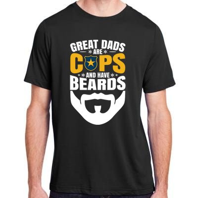 Great Dads Are Cops And Have Beards Gift Adult ChromaSoft Performance T-Shirt