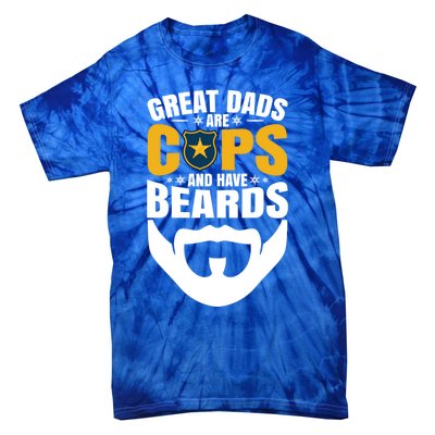 Great Dads Are Cops And Have Beards Gift Tie-Dye T-Shirt