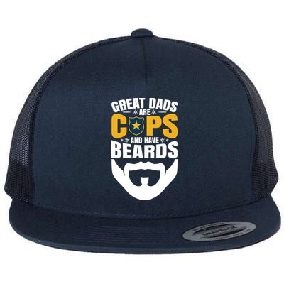 Great Dads Are Cops And Have Beards Gift Flat Bill Trucker Hat