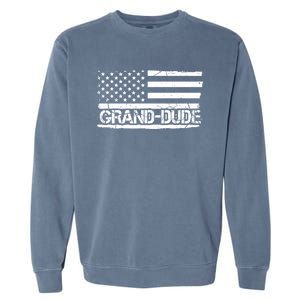 Grand Dude American Flag Fathers Day Grandpa Gift Great Gift Garment-Dyed Sweatshirt