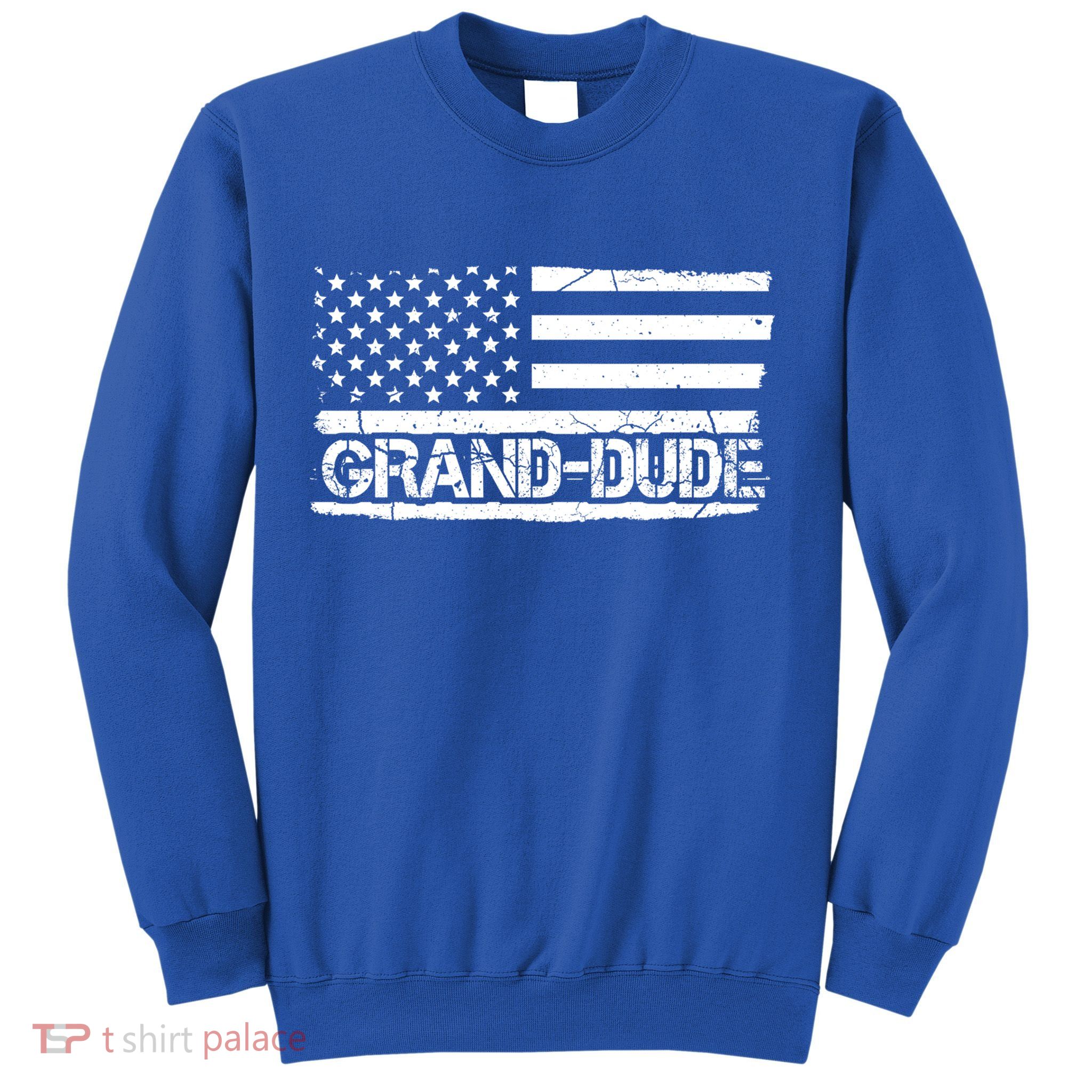 Grand Dude American Flag Fathers Day Grandpa Gift Great Gift Sweatshirt