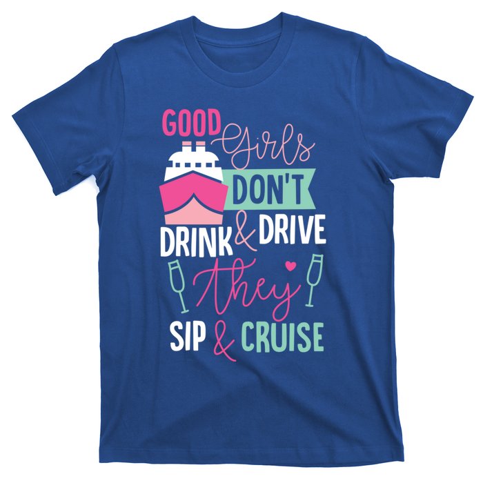 Good Dont And Drive They Sip And Cruise Wine Gift T-Shirt