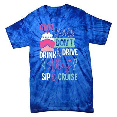 Good Dont And Drive They Sip And Cruise Wine Gift Tie-Dye T-Shirt