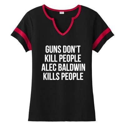 Guns Dont Alec Kills People Ladies Halftime Notch Neck Tee