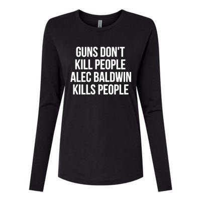 Guns Dont Alec Kills People Womens Cotton Relaxed Long Sleeve T-Shirt