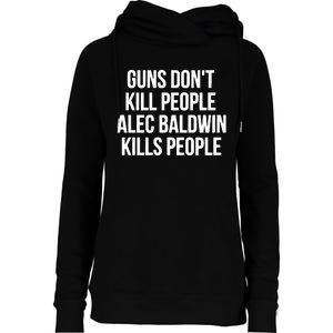 Guns Dont Alec Kills People Womens Funnel Neck Pullover Hood