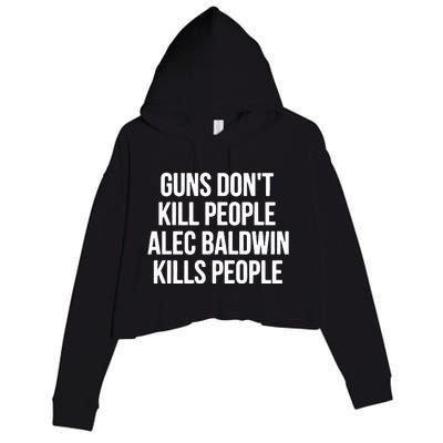 Guns Dont Alec Kills People Crop Fleece Hoodie