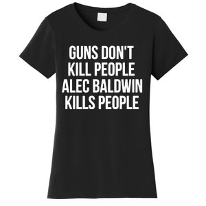 Guns Dont Alec Kills People Women's T-Shirt