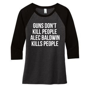 Guns Dont Alec Kills People Women's Tri-Blend 3/4-Sleeve Raglan Shirt