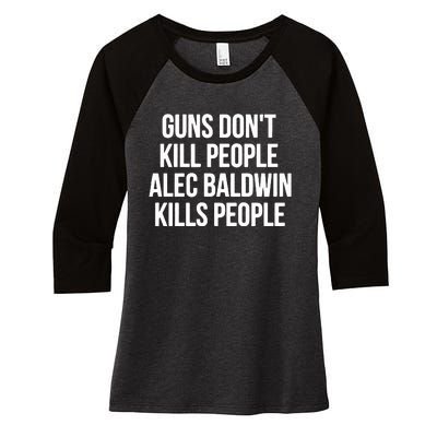 Guns Dont Alec Kills People Women's Tri-Blend 3/4-Sleeve Raglan Shirt