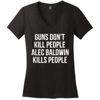 Guns Dont Alec Kills People Women's V-Neck T-Shirt