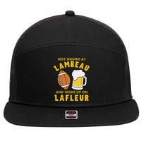 Got Drunk At Lambeau And Woke Up On Lafleur Fans 7 Panel Mesh Trucker Snapback Hat