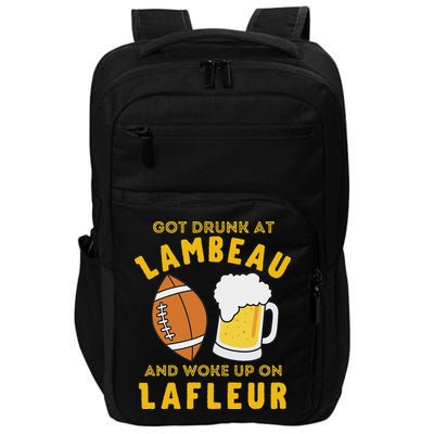 Got Drunk At Lambeau And Woke Up On Lafleur Fans Impact Tech Backpack