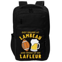 Got Drunk At Lambeau And Woke Up On Lafleur Fans Impact Tech Backpack