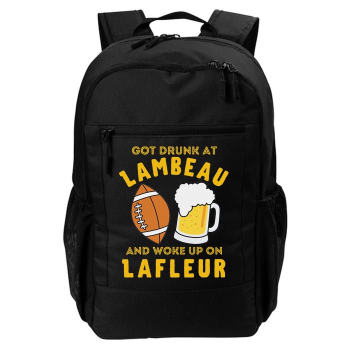 Got Drunk At Lambeau And Woke Up On Lafleur Fans Backpack