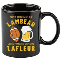 Got Drunk At Lambeau And Woke Up On Lafleur Fans 11oz C Handle Ceramic Mug