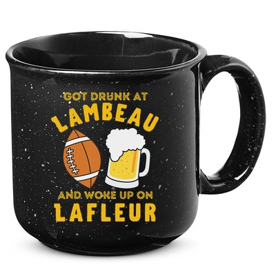 Got Drunk At Lambeau And Woke Up On Lafleur Fans 15oz Campfire Ceramic Mug