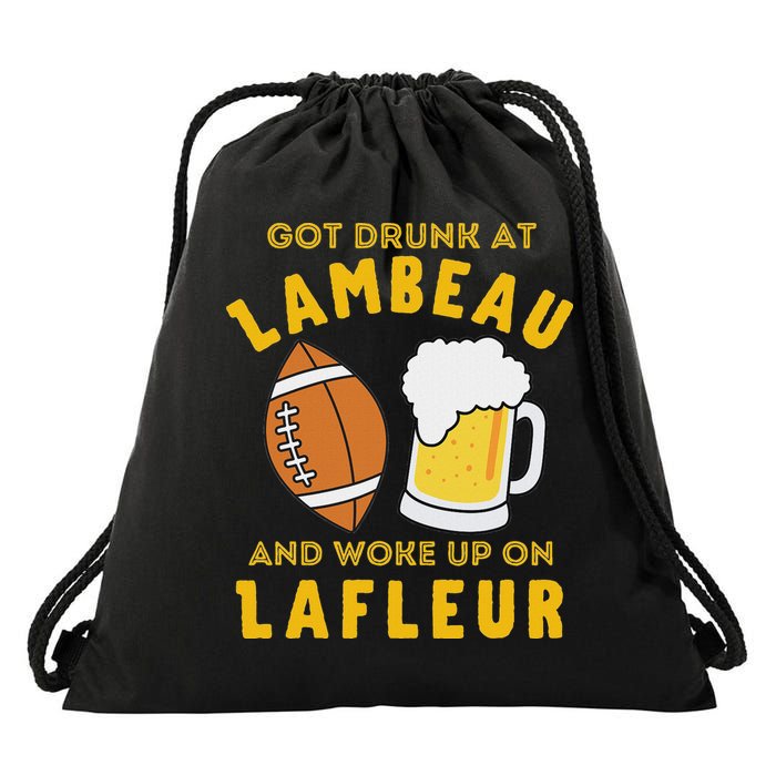 Got Drunk At Lambeau And Woke Up On Lafleur Fans Drawstring Bag