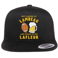 Got Drunk At Lambeau And Woke Up On Lafleur Fans Flat Bill Trucker Hat